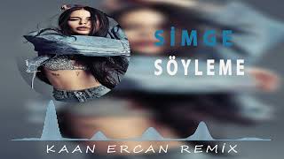 Simge - Söyleme (Kaan Ercan Remix) Resimi