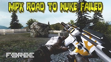 MPX ROAD TO NUKE FAILED: Bullet Force