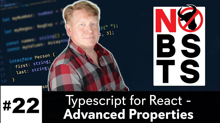 No BS TS #22 - Typescript/React - Advanced Properties