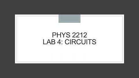 PHYS 2212 Lab 4 Circuits