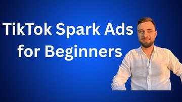 Tiktok Spark Ads Tutorial For Beginners 2025