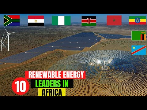 Top 10 Leading Countries In Renewable Energy In Africa