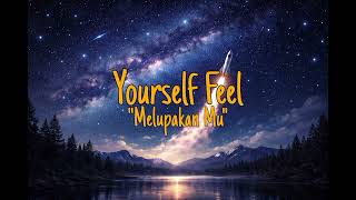 Download Lagu Yourself Feel - Melupakan Mu (Official Music) MP3