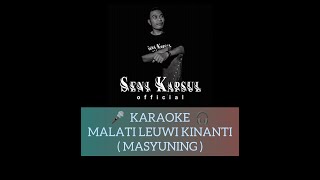 KARAOKE MALATI LEUWI KINANTI @masyuning KARAOKE MALATI LEUWI KINANTI @masyuning