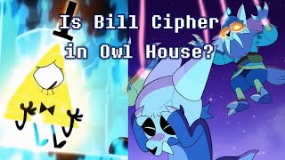 Is Bill Cipher in Owl House?