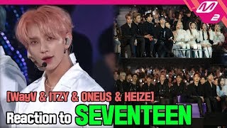 [Reaction Cam] WayV & ITZY & ONEUS & HEIZE Reaction to SEVENTEEN(세븐틴) l 2019MAMA x M2