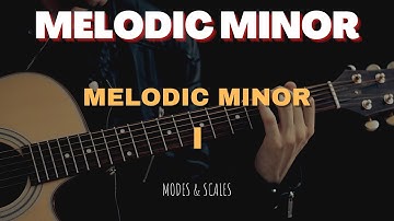 The Melodic Minor Mode - Scale Guides