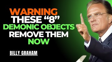 8 DEMONIC Objects in Christian Homes, REMOVE THEM IMMEDIATELY | Billy graham Massage | #motivation