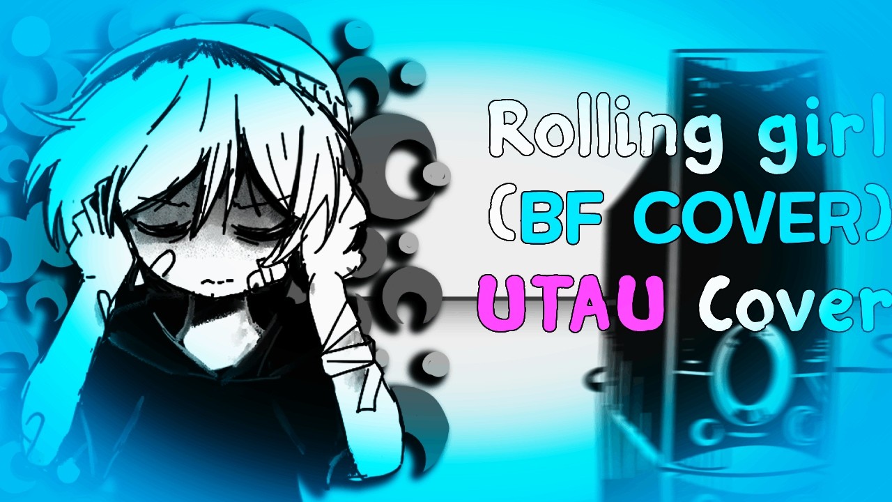 Rolling Girl (BF Cover) UTAU Cover | Friday Night Funkin' Soft V2(+UST)