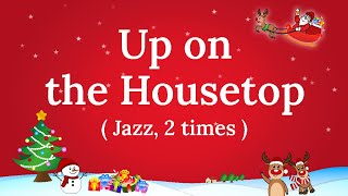 Up On The Housetop  jazz 2 Times  Christmas 