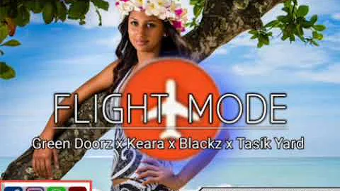 Flight Mode-Tasik Yard(Green Doorz ft Keara & Blackz)2020 Music