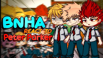 •\\ BNHA/MHA reageert op Peter Parker \\• hirro