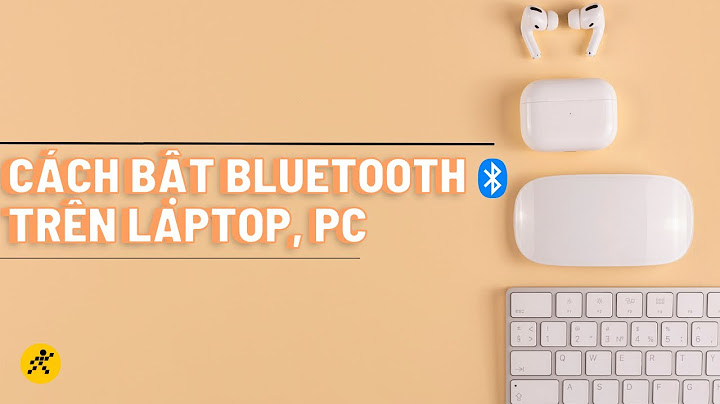 Làm thế nào để bật bluetooth trên laptop năm 2024