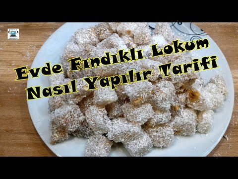 FINDIKLI LOKUM NASIL YAPILIR (Evde Fındıklı Lokum Nasıl Yapılır, Fındıklı Lokum tarifi)