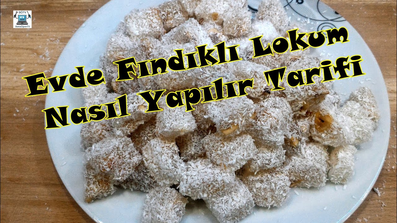 findikli lokum tarifi findikli lokum nasil yapilir evde findikli lokum yapimi youtube lokum tarifler tatli