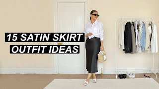 15 WAYS TO STYLE A SATIN SKIRT | CHIC SUMMER OUTFITS