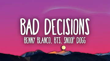 benny blanco, BTS & Snoop Dogg - Bad Decisions (Lyrics)