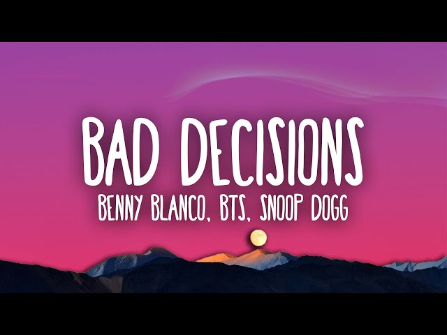 benny blanco, BTS u0026 Snoop Dogg - Bad Decisions (Lyrics) class=