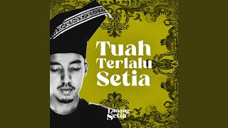 Tuah Terlalu Setia