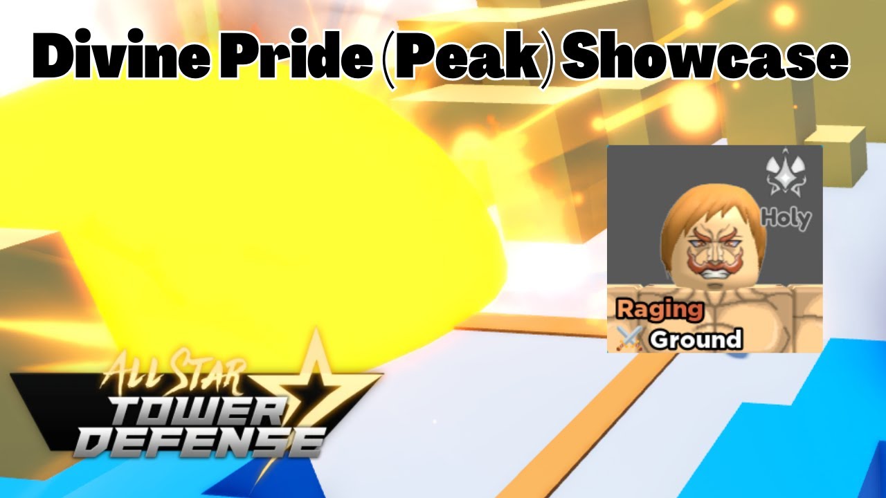 Divine Pride (Peak) Showcase (Pride The One 7 Deadly Sins) All Star Tower  Defense ASTD Roblox 