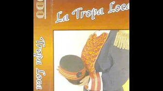 la tropa loca un sueño la tropa loca un sueño