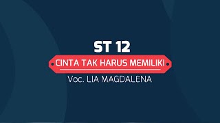 CINTA TAK HARUS MEMILIKI - ST12 - BY COVER LIA MAGDALENA (VIdeo Lirik)