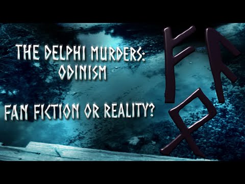 The Delphi Murders: Odinism -- Fan Fiction or Reality?