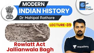 L39: Rowlatt Act and Jallianwala Bagh Massacre l Modern History | Dr Mahipal Rathore #UPSC #IAS