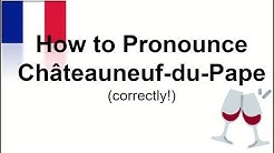 How to Pronounce Châteauneuf-du-Pape | Correctly!