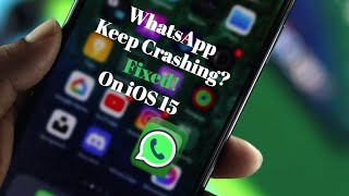 How to Fix- WhatsApp Keeps Crashing on iPhone! [iOS 15]