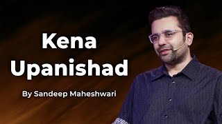 Part 3 of 9 - Kena Upanishad - By Sandeep Maheshwari | Spirituality Session Hindi