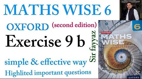 MATHS WISE 6 | EXERCISE 9B |OXFORD SECOND EDITION | EX 9b | unit 9  | Sir fayyaz