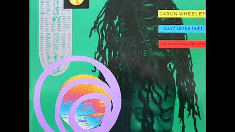 Caron Wheeler - Livin' In The Light (HQ)