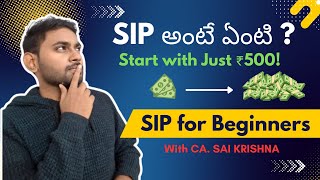 What is SIP  SIP for Beginners – Start with Just ₹500! SIP in Telugu by CA. SAI KRISHNA
