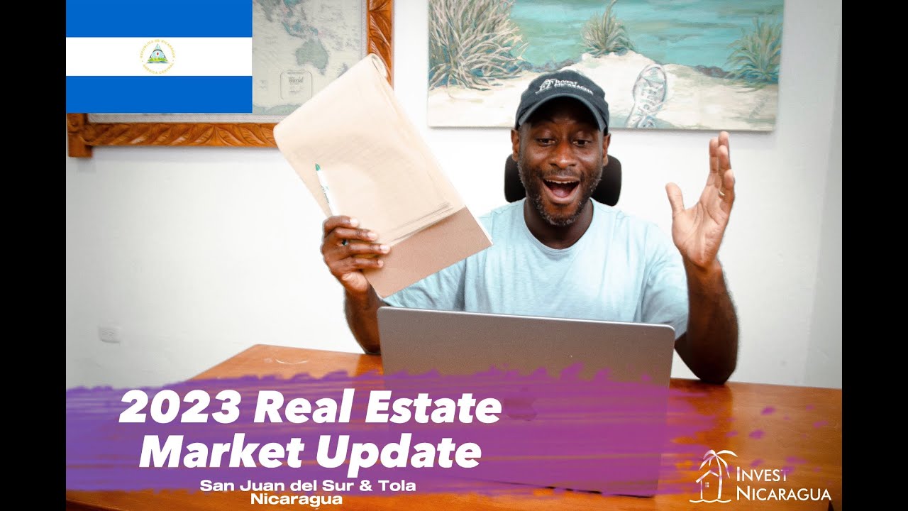 2023 Real Estate Market Update - San Juan del Sur & Tola - Nicaragua
