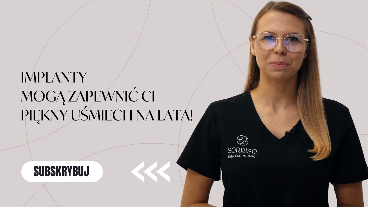 IMPLANTY MOGĄ ZAPEWNIĆ CI PIĘKNY UŚMIECH NA LATA!