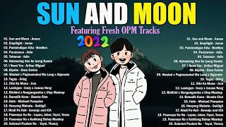 Sun And Moon | Anees x Jroa 🍃 Relaxing OPM Chill Songs ~ Tagalog OPM Songs 2022