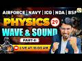 Wave And Sound - 2 | Airforce, Navy, ICG, BSF, NDA | Airforce Physics Classes | BSF Physics