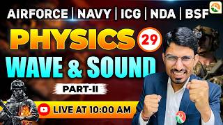 Wave And Sound - 2 | Airforce, Navy, ICG, BSF, NDA | Airforce Physics Classes | BSF Physics