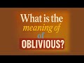 What Is The Meaning Of Oblivious