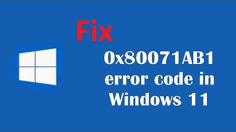Fix - 0x80071AB1 error code in Windows 11