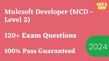Mulesoft Developer (MCD - Level 2) Practice Questions 2024