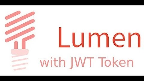 Lumen tutorial 2 - how to use jwt with Lumen