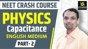 Capacitance #2 || Physics || English Medium By Saurabh Sir || Utkarsh NEET Free Crash Course