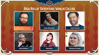 High Rollin' Oxventure: Worlds Collide | D&D Celebration 2021