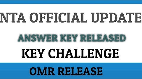 NTA official answer key release||key challenge||omr release biggest update