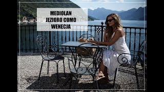 VLOG I Mediolan, Jezioro Como, Wenecja