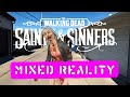 Mixed Reality for The Walking Dead: Saints &amp; Sinners