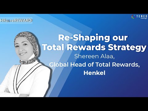Re-shaping our Total Rewards Strategy I Shereen Alaa I 12th HRcoreREWARD