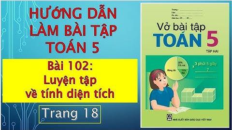 Luyện tập về tính diện tích tiếp theo bài 102 năm 2024